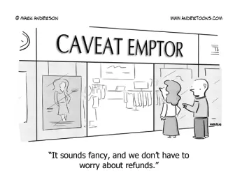 "Caveat Emptor" cartoon by Mark Anderson: two shoppers outside a store named Caveat Emptor. "It sounds fancy, and we don't have to worry about refunds."